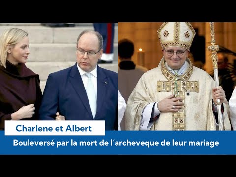 Charlene et Albert de Monaco bouleversé par la mort tragique de l’archevêque de leur mariage