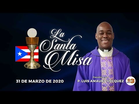 Santa Misa de Hoy, Martes, 31 de Marzo de 2020