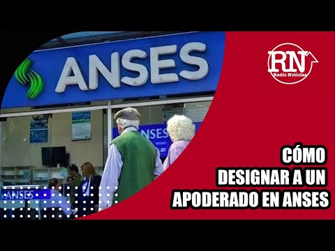 CÓMO DESIGNAR A UN APODERADO EN ANSES