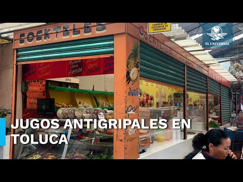 Descubre cómo se hacen los jugos antigripales y hasta antiinflamatorios de Toluca