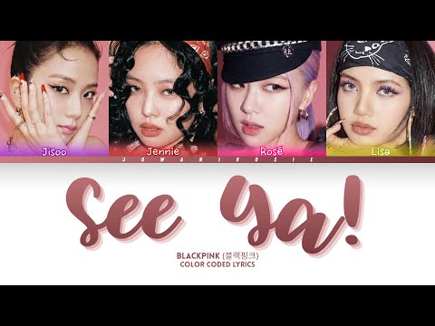 BLACKPINK (블랙핑크) “See Ya!” LYRICS (Color Coded Lyrics) | AI ORIGINAL SONG