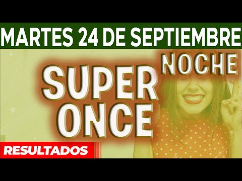 Resultado del sorteo Super Once 17PM, 21PM del Martes 24 de Septiembre del 2024