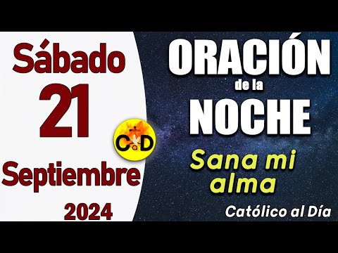 Oración de la Noche de hoy Sábado 21 de Septiembre de 2024 - ORACION DE LA NOCHE CATÓLICO al Día