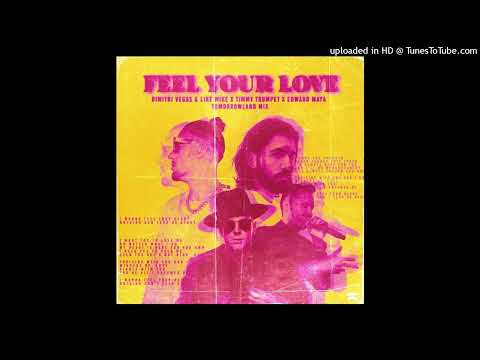 Dimitri Vegas & Like Mike x Timmy Trumpet x Edward Maya - Feel Your (Extended Mix)
