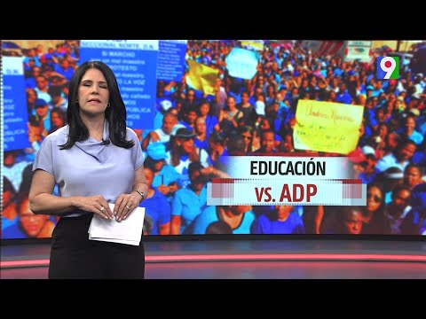 Educación vs. ADP  | El Informe con Alicia Ortega