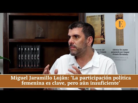 Miguel Jaramillo Luja?n: ‘La participacio?n poli?tica femenina es clave, pero au?n insuficiente’