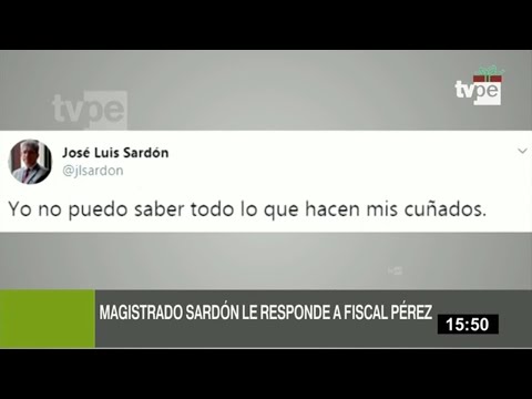 Magistrado José Luis Sardón a fiscal Pérez: Yo no puedo saber todo lo que hacen mis cuñados
