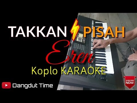 TAKKAN PISAH - EREN Koplo KARAOKE Rasa ORKES Dangdut Time Cover Yamaha PSR S970