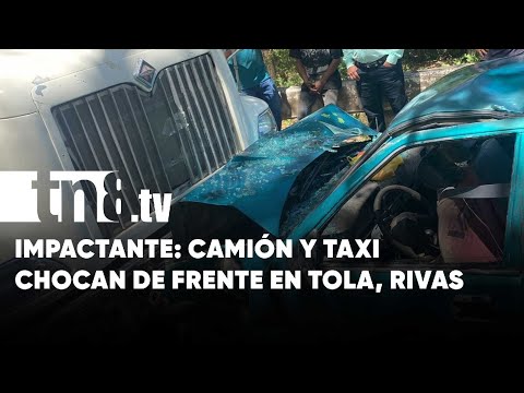 Impactante choque entre taxi y camión deja tres lesionados en Tola, Rivas
