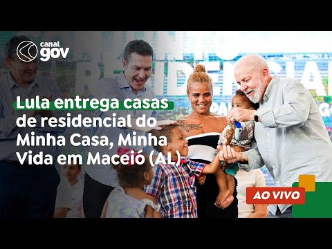 Lula entrega casas de residencial do Minha Casa, Minha Vida em Maceió (AL)
