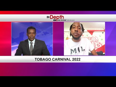 In Depth With Dike Rostant - Tobago Carnival 2022