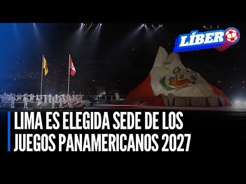 Lima es elegida sede de los Juegos Panamericanos 2027 | Líbero