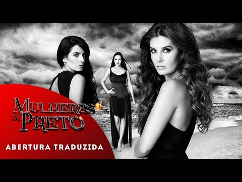 Abertura Traduzida de Mulheres de Preto com Mayrin Villanueva | em HD