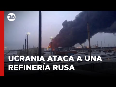 Ataque de Ucrania a una de las mayores refinerías de Rusia