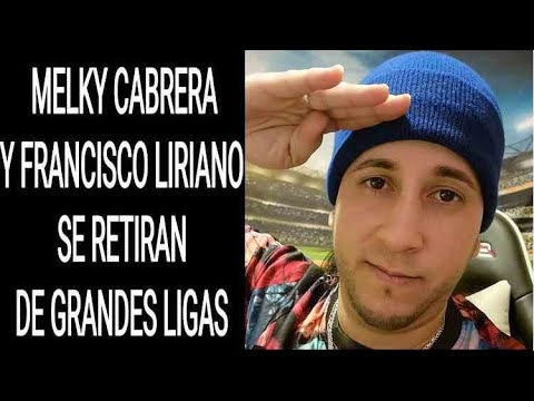 MELKY CABRERA Y FRANSISCO LIRIANO SE RETIRAN DE LA MLB