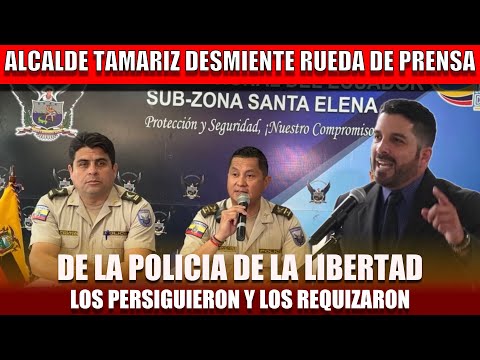 Alcalde Tamariz: Desmiento a Policias de La Libertad