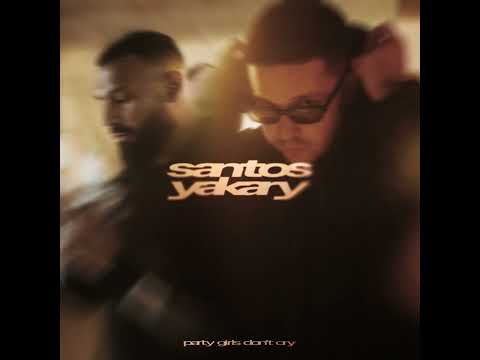 SANTOS x YAKARY - party girls don't cry