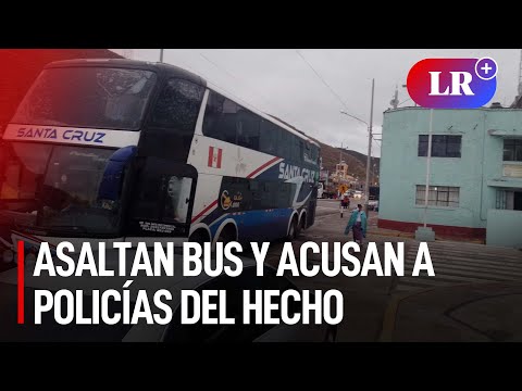 Puno: asaltan bus en vía Puerto Maldonado-Juliaca y acusan a policías de perpetrar el hecho | #LR