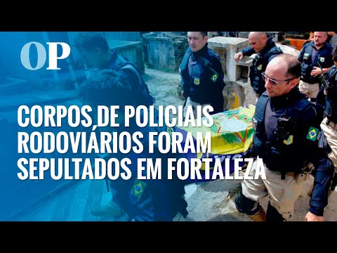 Corpos de policiais da PRF foram sepultados em Fortaleza