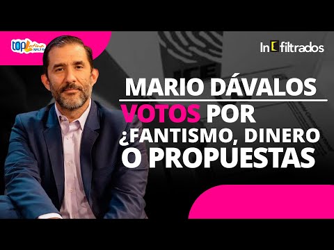 Mario Dávalos se Expresa sobre los Partidos y la Gente de Hoy - INFILTRADOS
