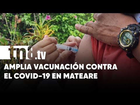 Mateare con la mayoría de familias vacunadas contra el COVID-19 - Nicaragua
