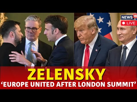 Russia Ukraine War LIVE | 'Europe United After London Summit', Says Zelensky | Ukraine News | N18G