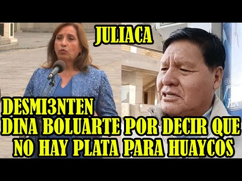 JULIAQUEÑO LUIS CHAINA DICE SI HAY PLATA SI NO QUE DINA BOLUARTE DESCONCEN EL GOBIERNO NO SABE....