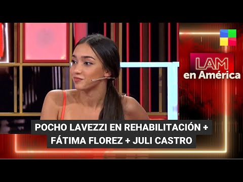 Pocho Lavezzi en rehabilitación + Fátima Florez + Juli Castro #LAM | Programa completo (21/12/23)