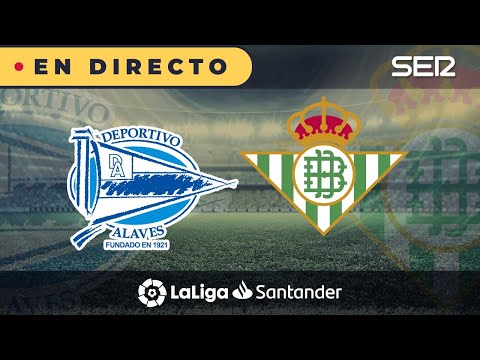 ??ALAVÉS - REAL BETIS EN DIRECTO | Partido de La Liga ? en vivo