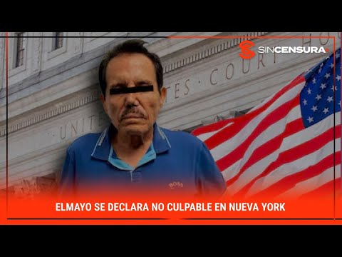 URGENTE: #ElMayo se declara NO CULPABLE en #nuevayork