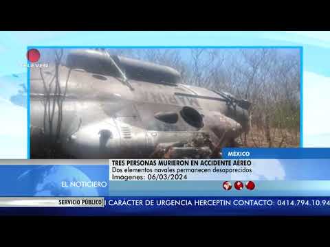 Tres personas murieron en accidente aéreo en México - El Noticiero primera emisión 07/03/24