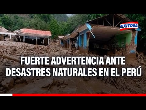 Graves consecuencias para el Perú en 2060 si no se trabaja en prevención de desastres naturales