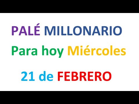 PALÉ MILLONARIO PARA HOY miércoles 21 de Febrero, EL CAMPEÓN DE LOS NÚMEROS
