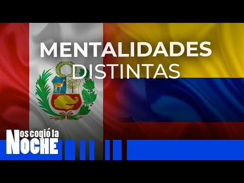 Colombia es un país de países y Perú es básicamente 3 regiones - Nos Cogió La Noche