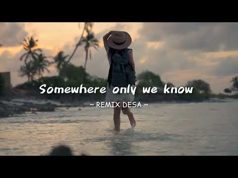 DJ SLOW REMIX !!! rawi beat - somewhere only we know ( slow Remix )