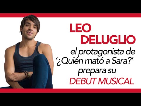 Leo Deluglio, el joven protagonista de '¿Quién mató a Sara' ya prepara su debut musical