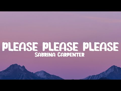 Sabrina Carpenter - Please Please Please (Lyrics)