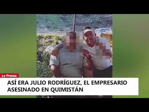 Así era Julio Rodríguez, el empresario asesinado en Quimistán