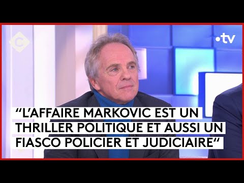 Affaire Markovic : Un cadavre sur la route de l’Elysée - Hervé Gattegno - C à Vous - 24/11/2023