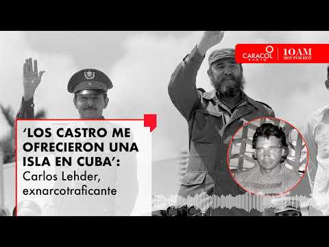 #10AM La estrecha relación de los capos del narcotráfico en la dictadura cubana, según Lehder