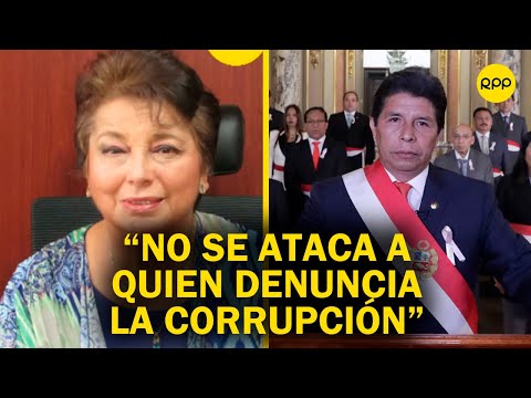 Sobre ataque de Pedro Castillo a Fiscalía: No se ataca a quien denuncia la corrupción
