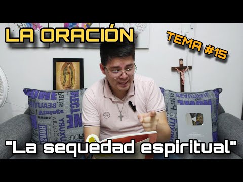 15.5 La sequedad - Tema 15: El combate de la oración.