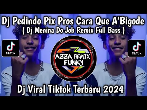 DJ MENINA DO JOB REMIX FULL BASS || DJ PEDINDO PIX PROS CARA QUE A'BIGODE VIRAL TIKTOK