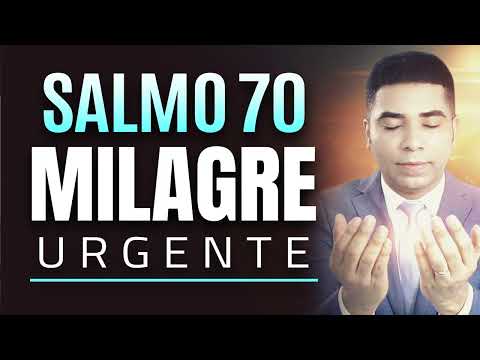 ORAÇÃO DO MILAGRE URGENTE NO SALMO 70
