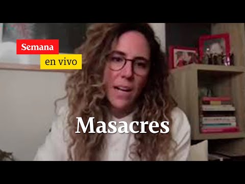 “Las cosas como son. Son Masacres”: Amallia Andrade sobre los homicidios colectivos | Semana en vivo