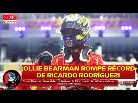 Ollie Bearman tiene debut soñado en la F1 y rompe récord del mexicano Ricardo Rodríguez