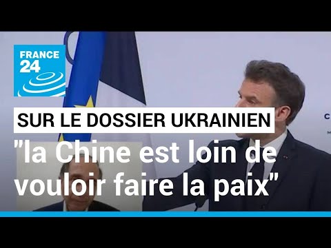 Emmanuel Macron en Chine : nous sommes loin d'une volonté de la Chine à faire la paix