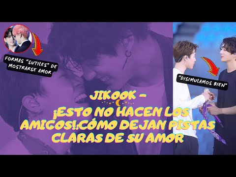 JIKOOK -  ¡ESTO NO HACEN LOS AMIGOS!: CÓMO DEJAN PISTAS CLARAS DE SU AMOR [SUBS]