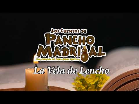 Cuentos de Pancho Madrigal - La Vela de Lencho - Don Ciriaco de los encuentros
