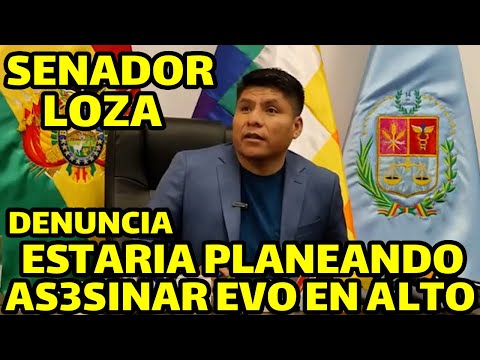 SENADOR LOZA DEJA CLARO LUCHO ARCE NO PODRA IMPEDIR QUE EVO MORALES LLEGUE A LA CIUDAD DEL ALTO..